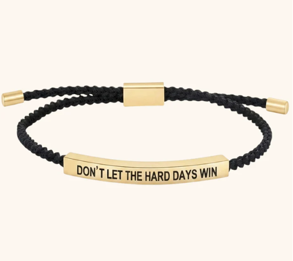 Don't Let The Hard Days Win – Armband med budskap