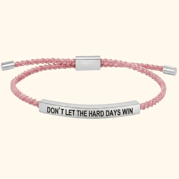 Don't Let The Hard Days Win – Armband med budskap